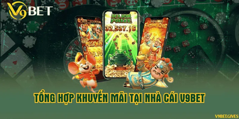 Tổng hợp khuyến mãi nhà cái V9BET